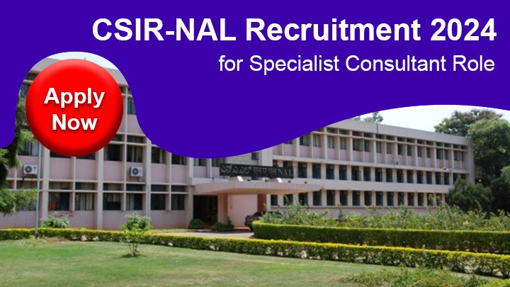 CSIR-NAL Recruitment 2024 Apply Now for Specialist Consultant Role