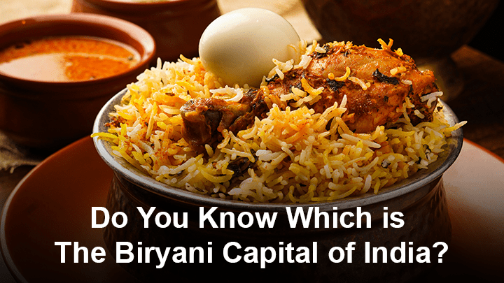 Do You Know Which is The Biryani Capital of India