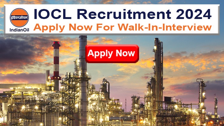 IOCL Recruitment 2024 Apply Now For Walk-In-Interview