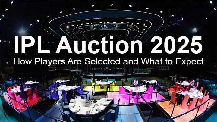 IPL Auction 2025 How Players Are Selected and What to Expect