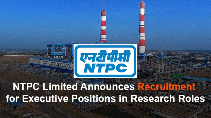 NTPC Limited Announces Recruitment for Executive Positions