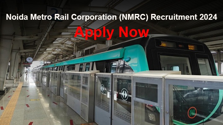 Noida Metro Rail Corporation (NMRC) Recruitment 2024 Apply Now