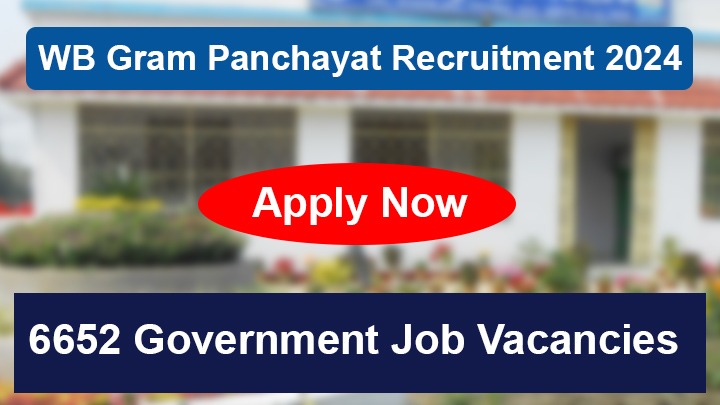 WB Gram Panchayat Recruitment 2024 Apply Now for 6652 Government Job Vacancies