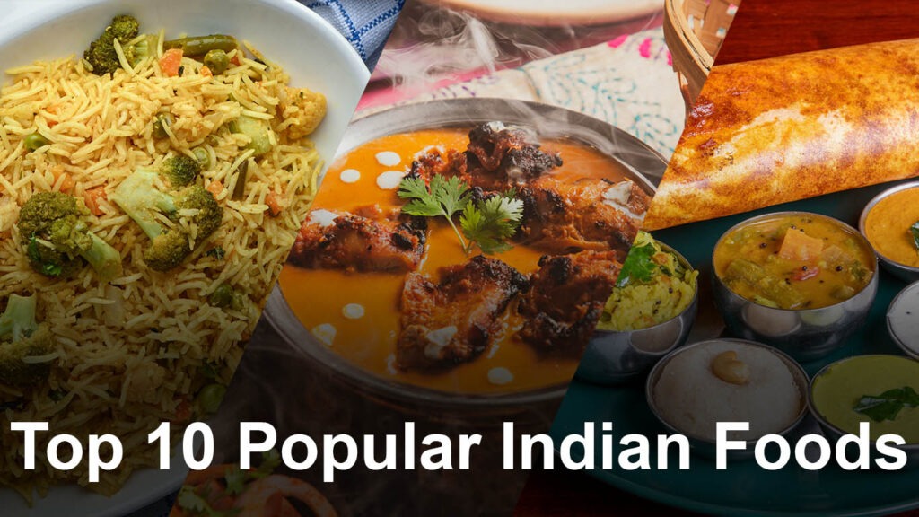 Top 10 Popular Indian Foods You Must Try